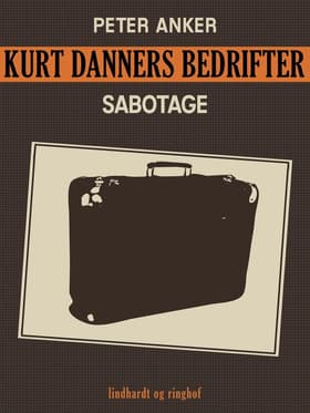 Kurt Danners bedrifter: Sabotage af Peter Anker