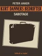 Kurt Danners bedrifter: Sabotage