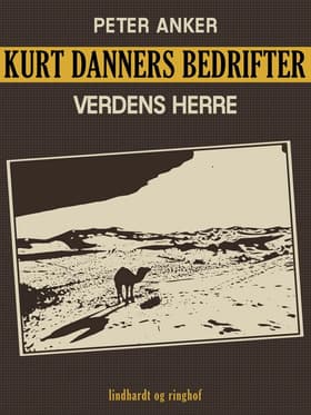 Kurt Danners bedrifter: Verdens herre af Peter Anker