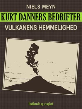 Kurt Danners bedrifter: Vulkanens hemmelighed af Niels Meyn