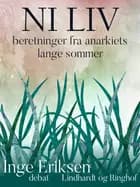 Ni liv. Beretninger fra anarkiets lange sommer af Inge Eriksen