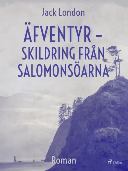 Äfventyr - skildring från Salomonsöarna af Jack London