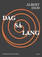 Dag så lang af Albert Dam