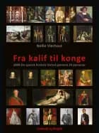 Fra kalif til konge: 1000 års spansk historie fortalt gennem 24 personer af Nellie Vierhout