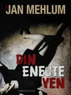 Din eneste ven af Jan Mehlum