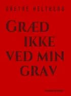 Græd ikke ved min grav