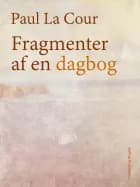 Fragmenter af en dagbog af Paul la Cour