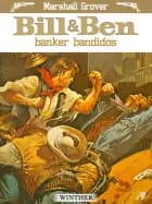 Bill & Ben banker bandidos