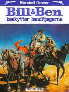 Bill og Ben beskytter banditjægerne af Marshall Grover
