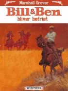 Bill & Ben bliver befriet