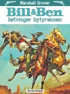 Bill & Ben betvinger bytyrannen
