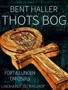 Thots Bog. Fortællingen om Osiris af Bent Haller