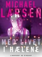 Med livet i hælene