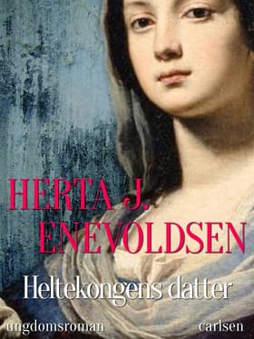 Heltekongens datter af Herta J. Enevoldsen