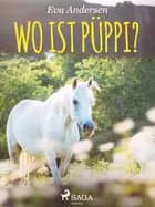 Wo ist Püppi? af Eva Andersen