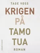 Krigen på Tamotua af Tage Voss