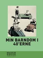 Min barndom i 40'erne af Flere forfattere