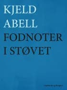 Fodnoter i støvet af Kjeld Abell