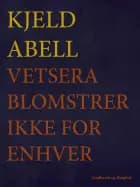 Vetsera blomstrer ikke for enhver af Kjeld Abell