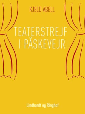 Teaterstrejf i påskevejr af Kjeld Abell