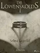Die Löwenskölds I - Der Ring des Generals