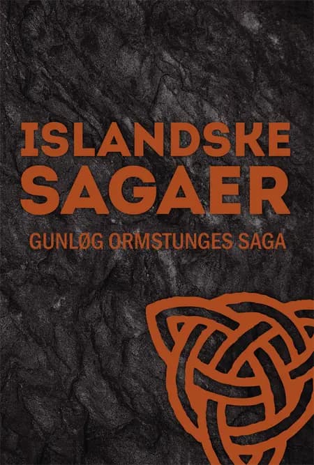 Gunløg Ormstunges saga af Ukendt