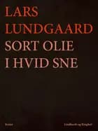 Sort olie i hvid sne af Lars Lundgaard