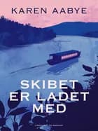 Skibet er ladet med af Karen Aabye