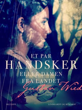 Et par handsker eller Damen fra landet af Gustav Wied
