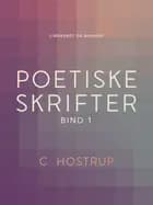 Poetiske skrifter (bind 1) af C. Hostrup