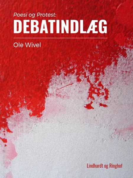 Poesi og protest. Debatindlæg af Ole Wivel