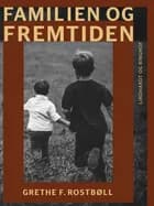 Familien og fremtiden af Grethe F. Rostbøll