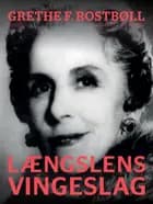 Længslens vingeslag af Grethe F. Rostbøll
