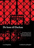 De kom til Dachau af Lars Ringholm