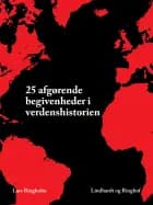 25 afgørende begivenheder i verdenshistorien