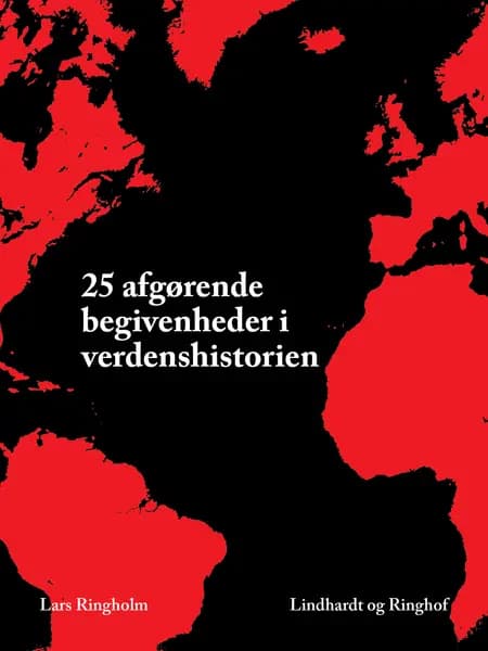 25 afgørende begivenheder i verdenshistorien af Lars Ringholm