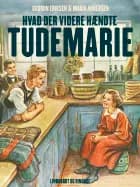 Hvad der videre hændte Tudemarie