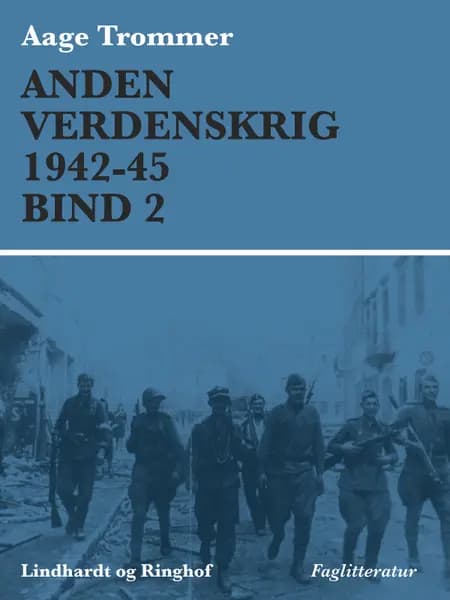 Anden verdenskrig 1942-45 af Aage Trommer