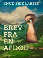 Brev fra en afdød af Knud Erik Larsen