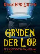 Gryden der løb: Et folkeeventyr fra Sjælland