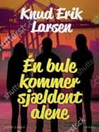 Én bule kommer sjældent alene