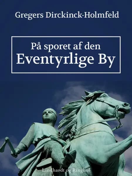 På sporet af den eventyrlige by af Gregers Dirckinck-Holmfeld