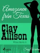 Amazonen från Texas af William Marvin Jr og Clay Allison