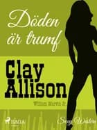 Döden är trumf af William Marvin Jr og Clay Allison