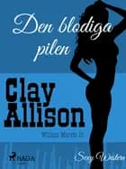 Den blodiga pilen af William Marvin Jr og Clay Allison