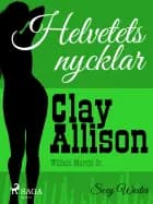 Helvetets nycklar af William Marvin Jr og Clay Allison