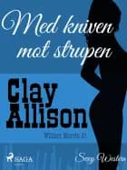 Med kniven mot strupen af William Marvin Jr og Clay Allison