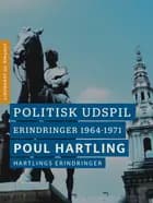 Politisk udspil: Erindringer 1964-1971 af Poul Hartling