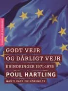 Godt vejr og dårligt vejr: Erindringer 1971-1978 af Poul Hartling