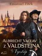 Albrecht Václav z Valdštejna - 1. díl: Vzestup af Emanuel Zítek